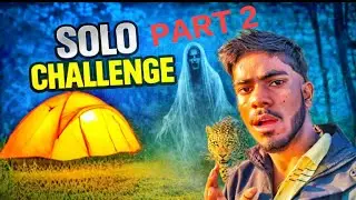 Solo Deep Forest Extreme Challenge 🌲😱 | Real Ghost Experience? | Part 2 |
