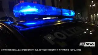 L'ANNO NERO DELLE AGGRESSIONI SUI BUS: OLTRE 360 I GIORNI DI INFORTUNIO  | 21/12/2022