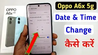 How to set date and time in Oppo a6x 5g | Oppo a6x 5g me time set kaise kare | date setting