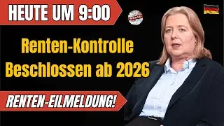 🚨 HEUTE um 9:00 | EILMELDUNG: Renten-KONTROLLE offiziell Beschlossen – Diese Folgen gelten ab 2026!
