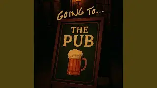Going To The Pub
