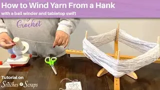 How to Wind Yarn from a Hank