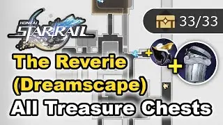 The Reverie Dreamscape - All Treasure Chest Locations (Chests, Trashcan & Warp) - Honkai Star Rail