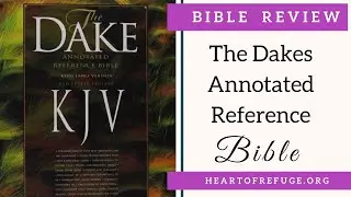 Dakes Annotated Reference Bible Review