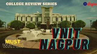 All about NIT Nagpur | VNIT |College review by NITian | Should we take admission?| ODIGIA