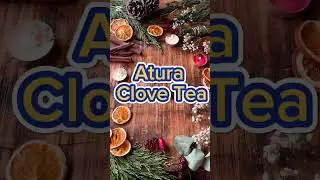 Sip Your Way To Wellness | Clove Tea | Beat The Menstrual Cramps | Drink Clove Tea