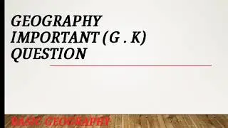 Must watch - basic geography questions