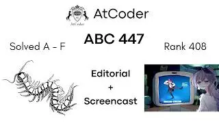 AtCoder Beginner Contest 447 Editorial + Screencast (finally crossed 1500!)