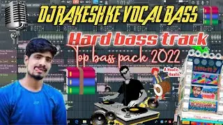 DJ RAKESH AJMER HARD BASS TRACK FREE DOWNLOAD|| DJ ROSHAN AJMER VOCAL PACK ||NEW BASS PACK top
