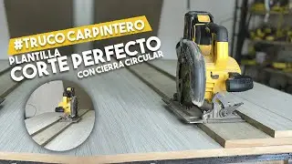 #TrucoCarpintero CORTE PERFECTO SIERRA CIRCULAR, PLANTILLA, PROYECTO MUEBLE.