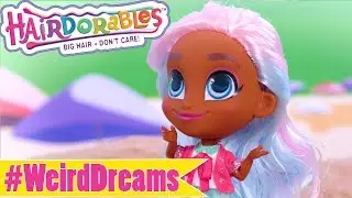 Hairdorables - TOY PLAY Parody #WeirdDreams