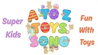 ⭐ A to Z Toys Song for Kids | ABC Toy Learning Song 🎶🧸