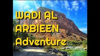 WADI AL ARBIEEN, Hiking adventure deep into the mountains.
