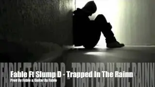 FABLE FT SLUMP-D -TRAPPED IN THE RAIN