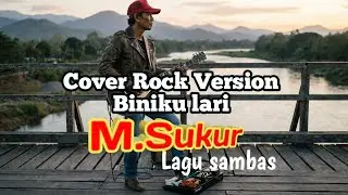 b1niku lari m sukur lagu sambas