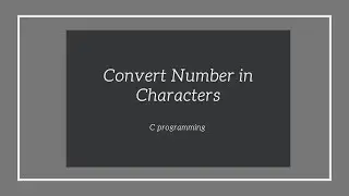 Write a Program to Convert Number into Character in C Programming Language