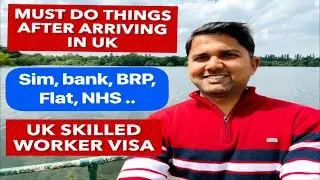 must do things after arriving in UK | UK Skilled worker VISA | #ukjobs #ukvisa