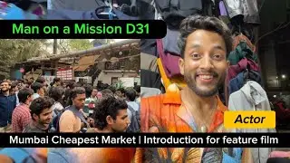 D31 Open introduction for Feature film | Mumbai Cheapest Market | Theatre  | Actor Daily Vlog