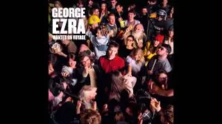 George Ezra - Song 6 - Wanted On Voyage Deluxe
