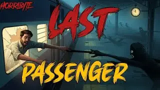Last passenger - 3 Baje Ki Train Last Stop Horror - Hindi Horror Story #horribyte