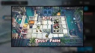 [Arknights] Ideal City: Endless Carnival [IC-7] [Trust Farm] [No Car Upgrades] 2 Operators