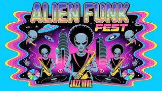 Alien Funk Fest 👽 Bass-Heavy Jazz Funk to Get You Moving 🕺