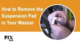 WASHER REPAIR: How to Remove the Suspension Pad in Your Washer | FIX.com