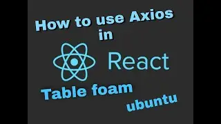 How to use Axios with React in Ubuntu | ReactJS