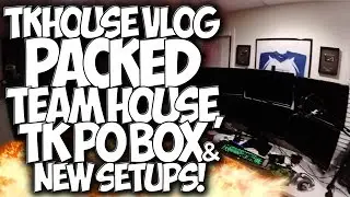 TKHOUSE VLOG: PACKED TEAM HOUSE,  TK PO BOX & NEW SETUPS!!