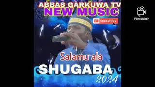 Abbas garkuwa salamu ala shugaba 2024