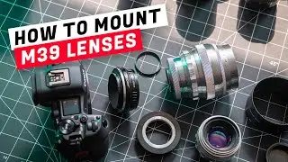 How to Mount Vintage M39 Lenses to Mirrorless Cameras - Which Adapter Should You Buy?
