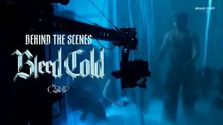 CSNP - BLEED COLD | Behind The Scenes