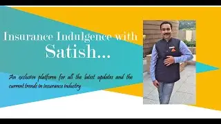 Insurance Indulgence with Satish...