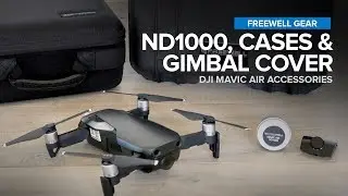 DJI Mavic Air accessories by Freewell Gear - New Cases, gimbal cover and ND1000