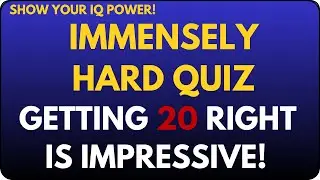 IMMENSELY HARD GENERAL KNOWLEDGE QUIZ! GETTING 20 RIGHT IS IMPRESSIVE! 🌍🧠 | 100 QUESTIONS