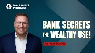 Bank Secrets the Wealthy Use with Jayson Lowe!