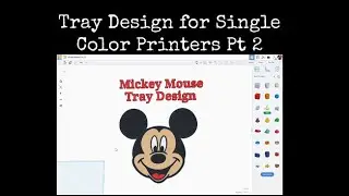 Советы по TinkerCAD! Дизайн подноса в виде Микки Мауса для одноцветных принтеров. Часть 2.