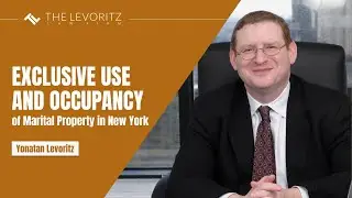 Exclusive Use and Occupancy of Marital Property in New York