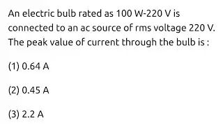 #jeemain2025 An electric bulb rated as 100 W-220 V is connected to an ac source of rms voltage 220 V