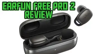 Earfun Free Pro 2 Review - Not a fan?