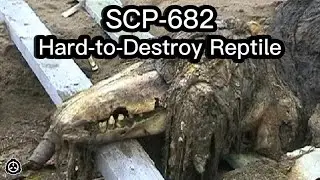 SCP-682 &ldquo;Hard-To-Destroy Reptile&rdquo; | Object Class: Keter |