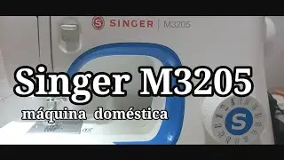 Tudo sobre a máquina doméstica da singer M3205 /dúvidas e curiosidades.