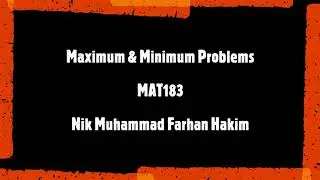 MAT183 - Applied Maximum & Minimum Problems