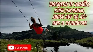 Damüls ,wandern , Drohnen , Kühe a Jausn und a bissl Schnaps