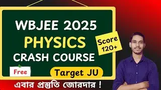 WBJEE 2025 Physics Crash Course Launched | Score 120+ | Target Jadavpur #wbjee2025