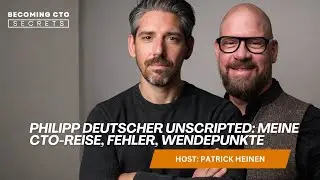 Philipp Deutscher Unscripted: Meine CTO-Reise, Fehler, Wendepunkte