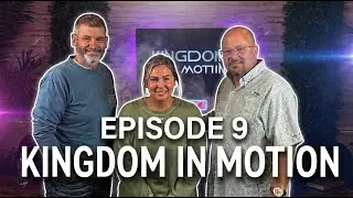 Kingdom in Motion Ep 9 Pastor Joel Snead