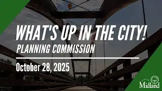 City of Midland | What's Up in the City! Planning: October 28, 2025