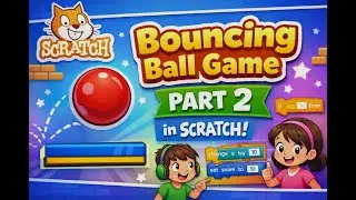 Bouncing Ball Game with Paddle in Scratch | Part 2 of 3 | Coding Tutorial for Kids