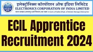 ECIL ITI Trade Apprentice Recruitment 2024. ECIL ITI Trade Apprentice 2024 Online Form.